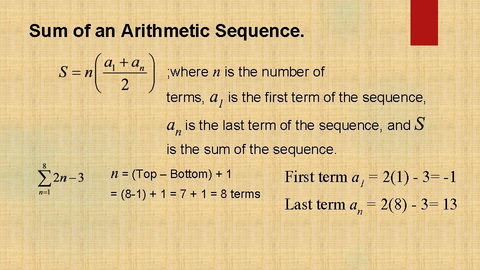 Sum of an Arithmetic Sequence. ; where n is the number of terms, a