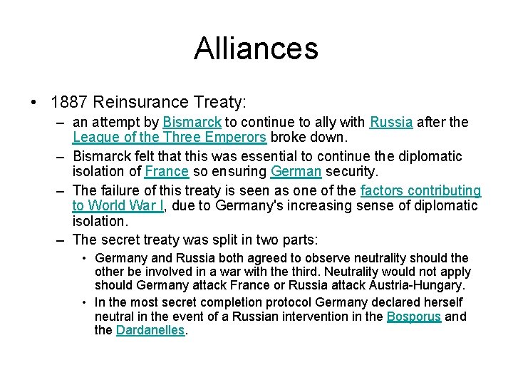 Alliances • 1887 Reinsurance Treaty: – an attempt by Bismarck to continue to ally