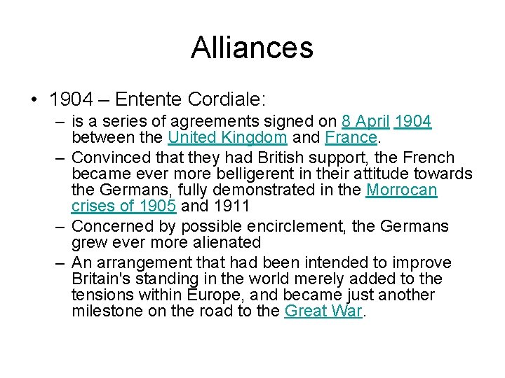 Alliances • 1904 – Entente Cordiale: – is a series of agreements signed on