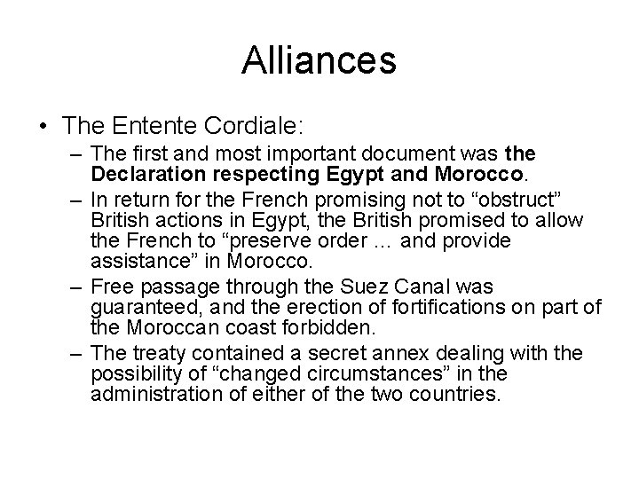 Alliances • The Entente Cordiale: – The first and most important document was the