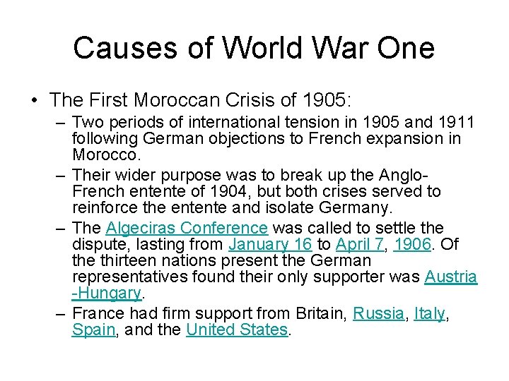 Causes of World War One • The First Moroccan Crisis of 1905: – Two