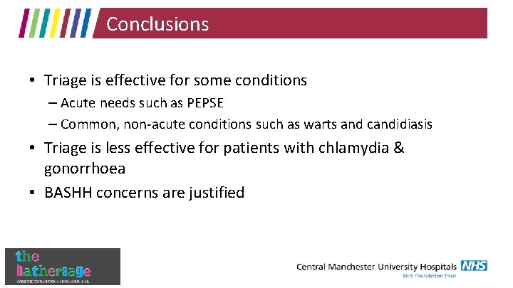 Conclusions • Triage is effective for some conditions – Acute needs such as PEPSE