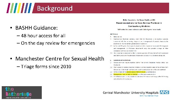 Background • BASHH Guidance: – 48 hour access for all – On the day