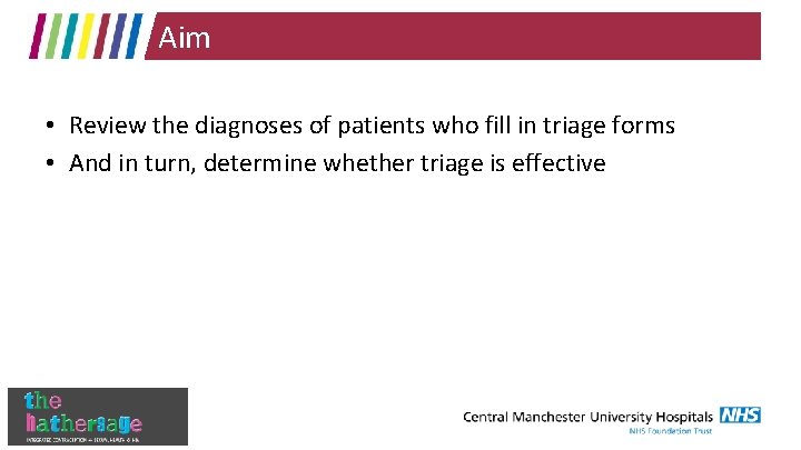 Aim • Review the diagnoses of patients who fill in triage forms • And