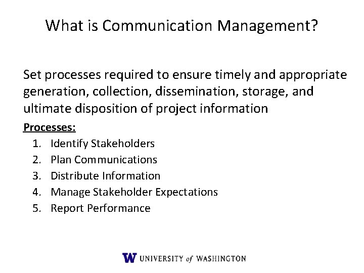What is Communication Management? Set processes required to ensure timely and appropriate generation, collection, What is Communication Management? Set processes required to ensure timely and appropriate generation, collection,