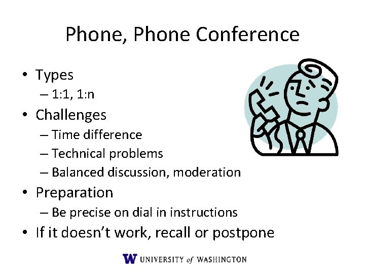 Phone, Phone Conference • Types – 1: 1, 1: n • Challenges – Time Phone, Phone Conference • Types – 1: 1, 1: n • Challenges – Time