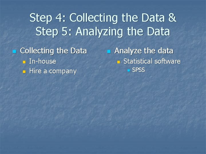 Step 4: Collecting the Data & Step 5: Analyzing the Data n Collecting the