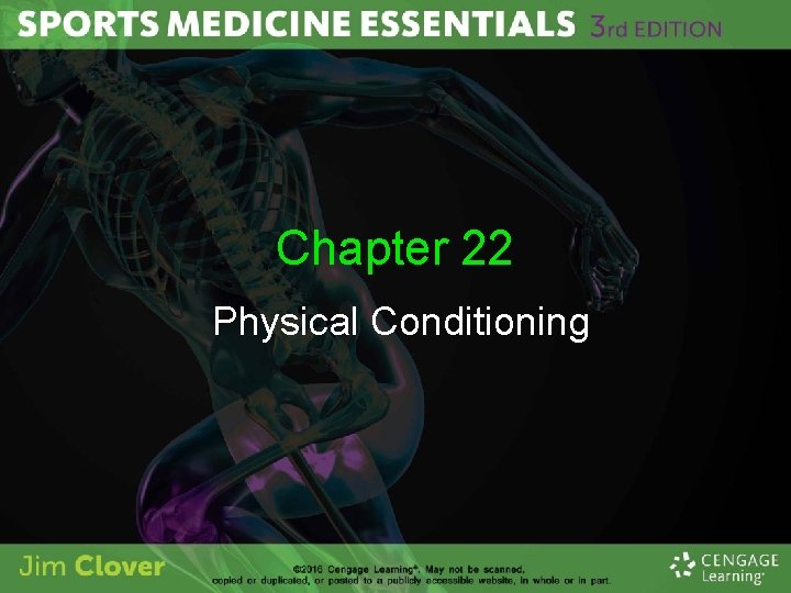 Chapter 22 Physical Conditioning Conditioning Prepares the body