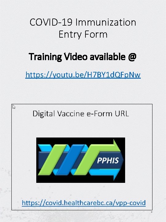 COVID-19 Immunization Entry Form Training Video available @ https: //youtu. be/H 7 BY 1