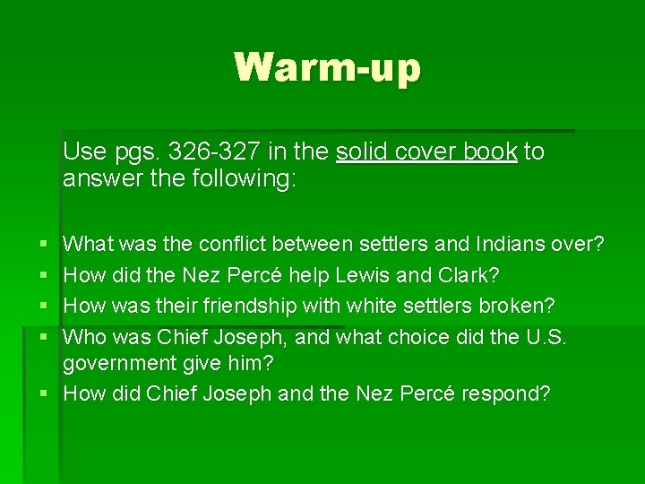 Warm-up Use pgs. 326 -327 in the solid cover book to answer the following: