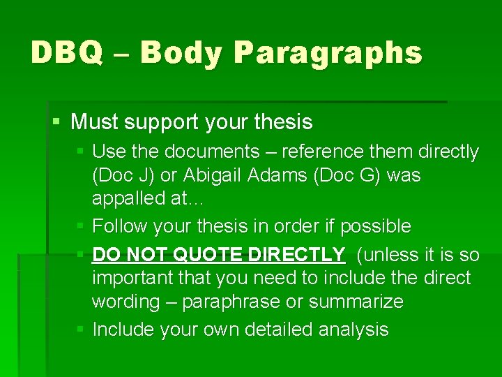 DBQ – Body Paragraphs § Must support your thesis § Use the documents –