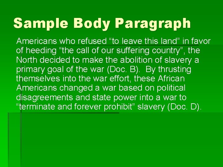 Sample Body Paragraph Americans who refused “to leave this land” in favor of heeding