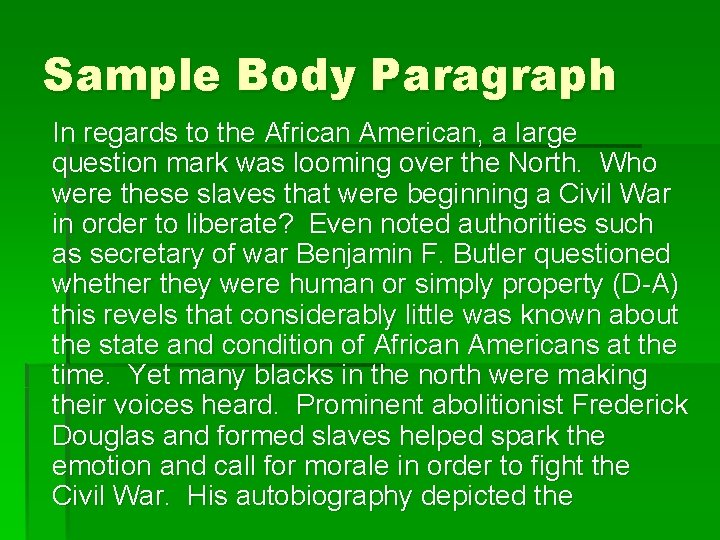 Sample Body Paragraph In regards to the African American, a large question mark was