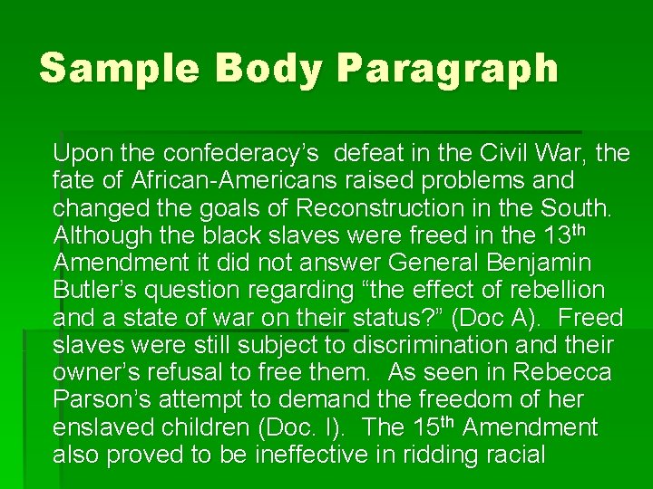 Sample Body Paragraph Upon the confederacy’s defeat in the Civil War, the fate of
