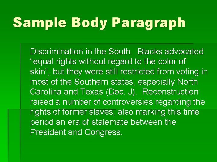 Sample Body Paragraph Discrimination in the South. Blacks advocated “equal rights without regard to
