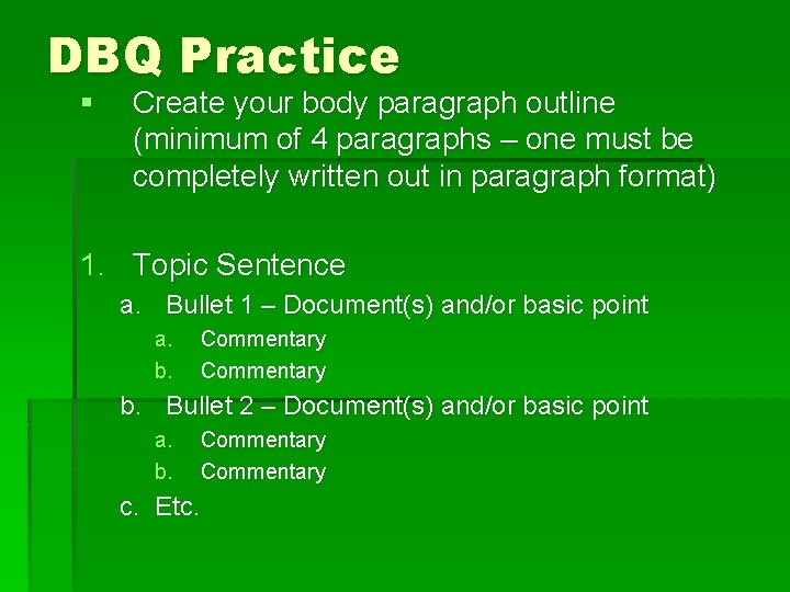 DBQ Practice § Create your body paragraph outline (minimum of 4 paragraphs – one