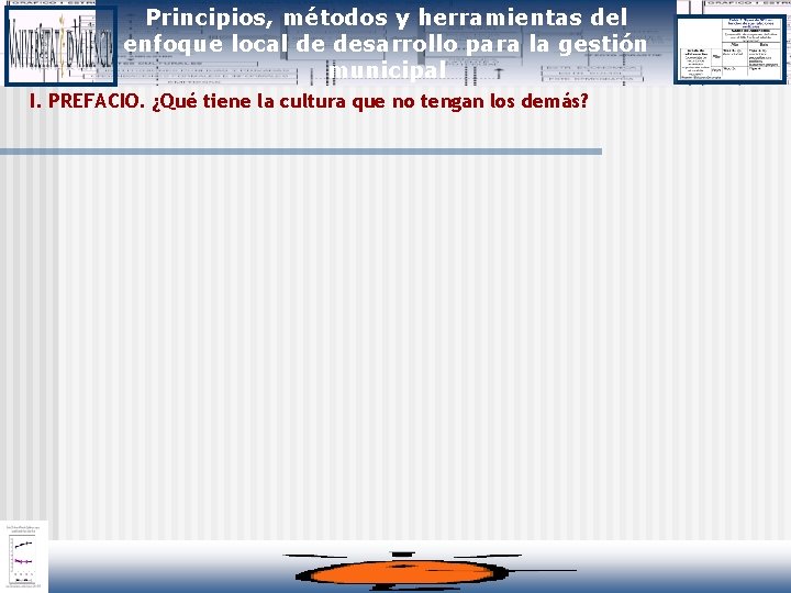 Principios, métodos y herramientas del enfoque local de desarrollo para la gestión municipal I.