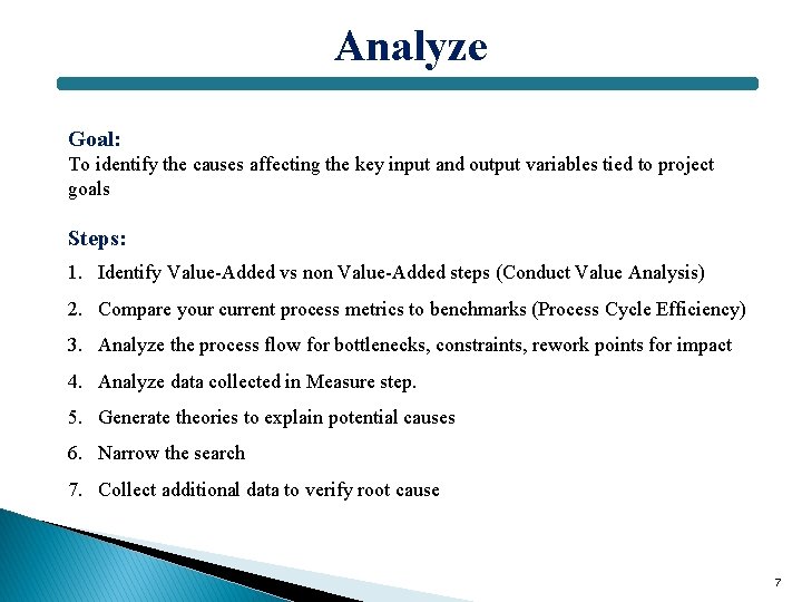 Analyze Goal: To identify the causes affecting the key input and output variables tied