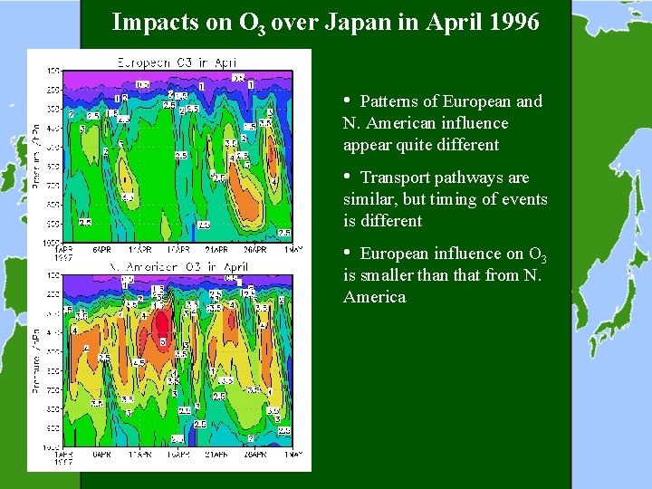Impacts on O 3 over Japan in April 1996 • Patterns of European and