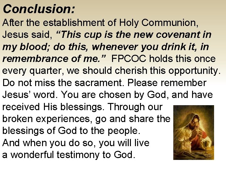 Conclusion: After the establishment of Holy Communion, Jesus said, “This cup is the new