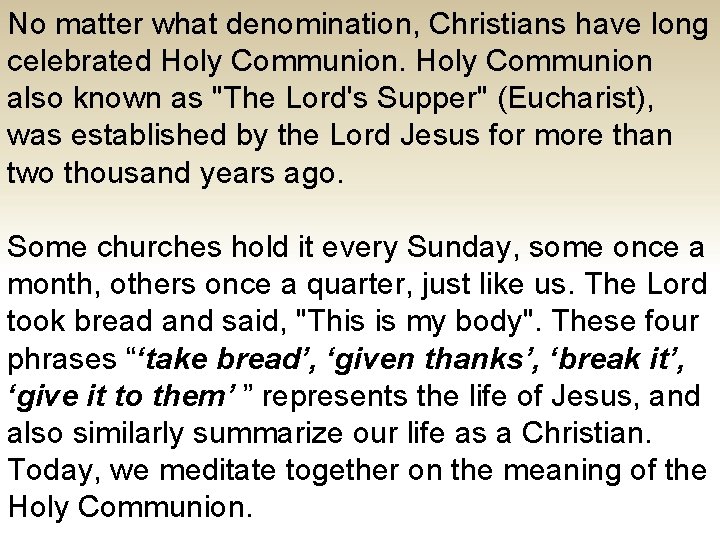 No matter what denomination, Christians have long celebrated Holy Communion also known as "The