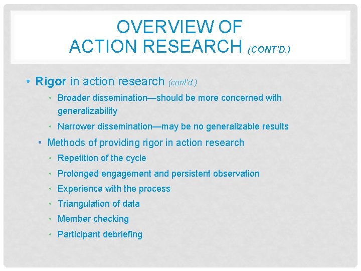 OVERVIEW OF ACTION RESEARCH (CONT’D. ) • Rigor in action research (cont’d. ) •