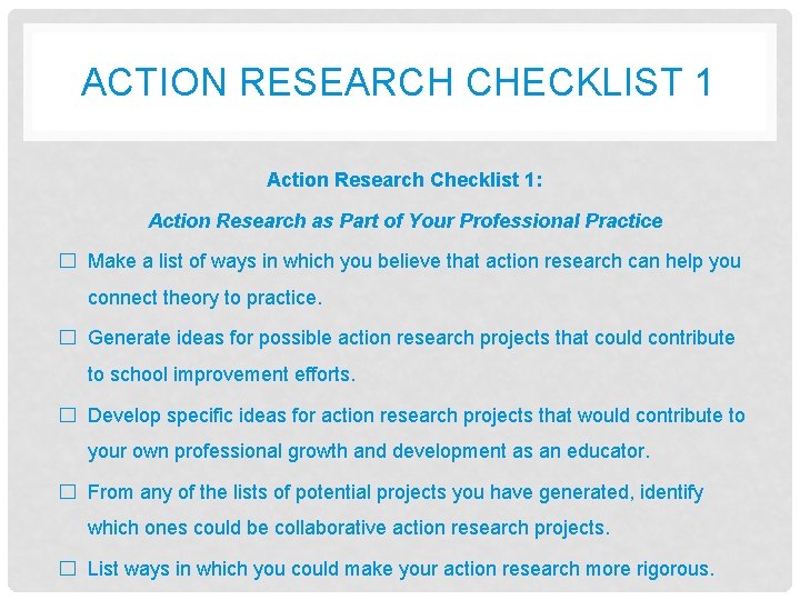ACTION RESEARCH CHECKLIST 1 Action Research Checklist 1: Action Research as Part of Your
