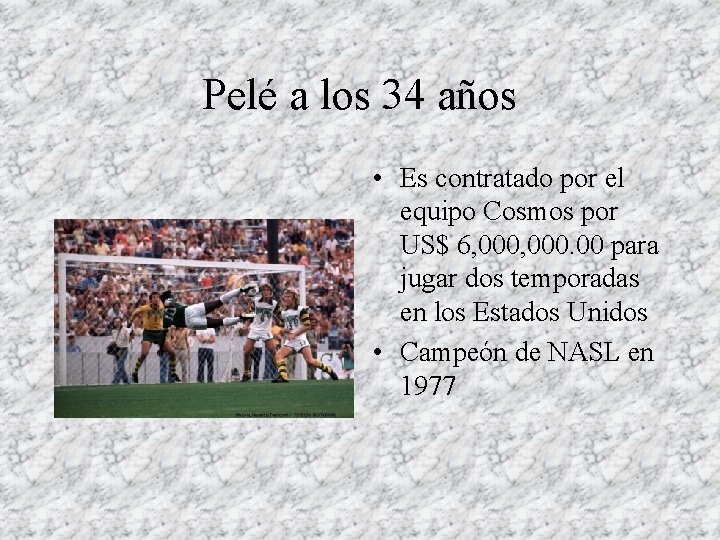 Pelé a los 34 años • Es contratado por el equipo Cosmos por US$