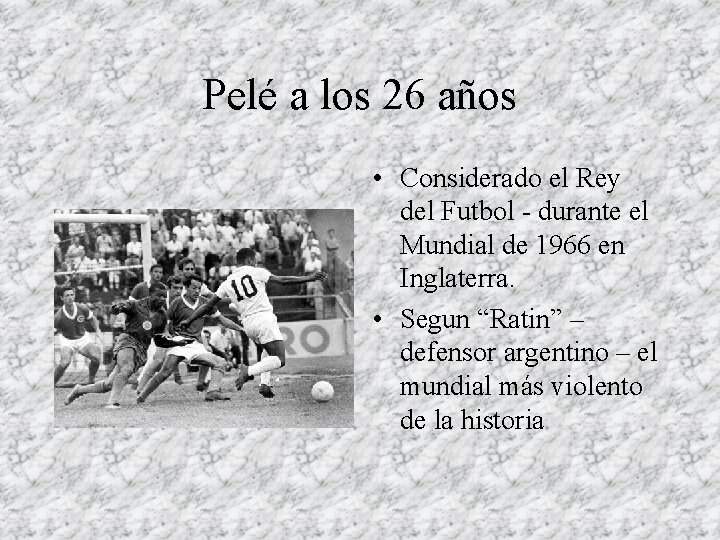 Pelé a los 26 años • Considerado el Rey del Futbol - durante el