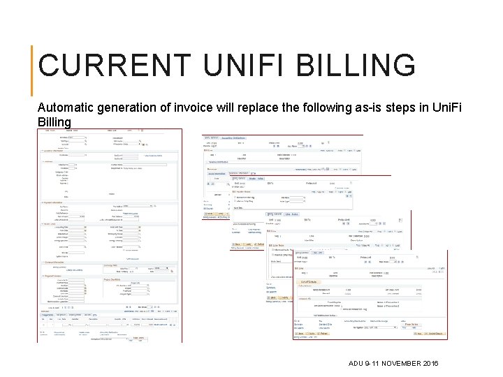 CURRENT UNIFI BILLING Automatic generation of invoice will replace the following as-is steps in