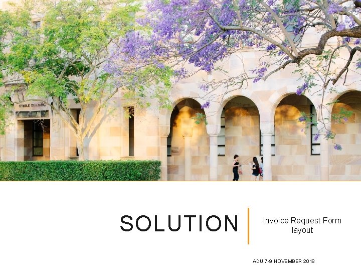 SOLUTION Invoice Request Form layout ADU 7 -9 NOVEMBER 2018 