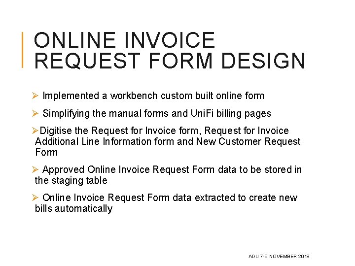 ONLINE INVOICE REQUEST FORM DESIGN Ø Implemented a workbench custom built online form Ø