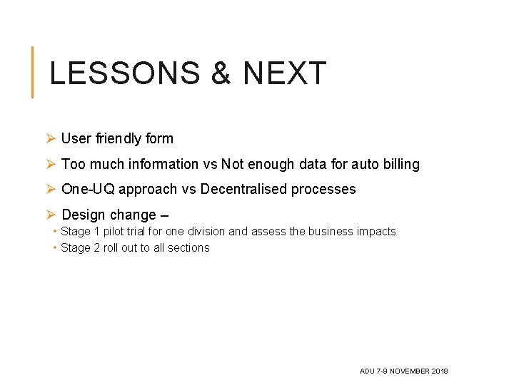 LESSONS & NEXT Ø User friendly form Ø Too much information vs Not enough