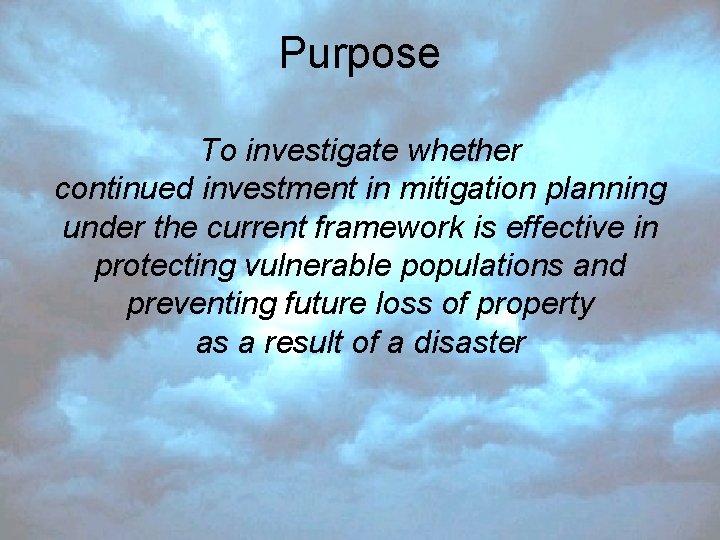 Purpose To investigate whether continued investment in mitigation planning under the current framework is