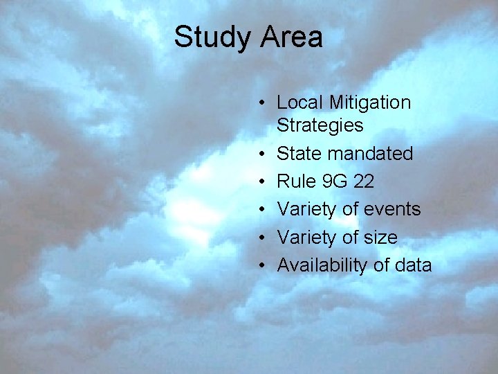 Study Area • Local Mitigation Strategies • State mandated • Rule 9 G 22