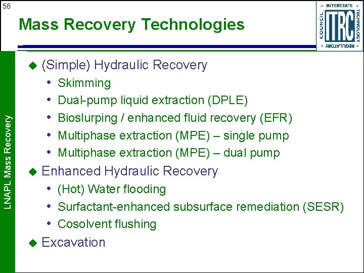 58 Mass Recovery Technologies LNAPL Mass Recovery u (Simple) Hydraulic Recovery • • •
