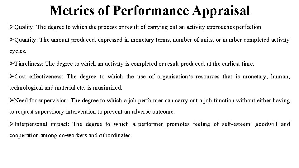 Metrics of Performance Appraisal ØQuality: The degree to which the process or result of Metrics of Performance Appraisal ØQuality: The degree to which the process or result of