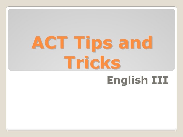 ACT Tips and Tricks English III 