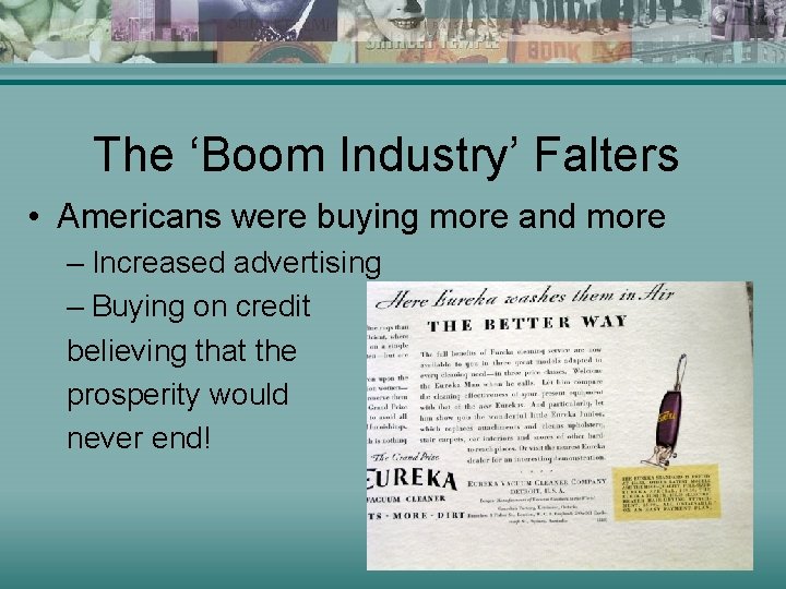 The ‘Boom Industry’ Falters • Americans were buying more and more – Increased advertising