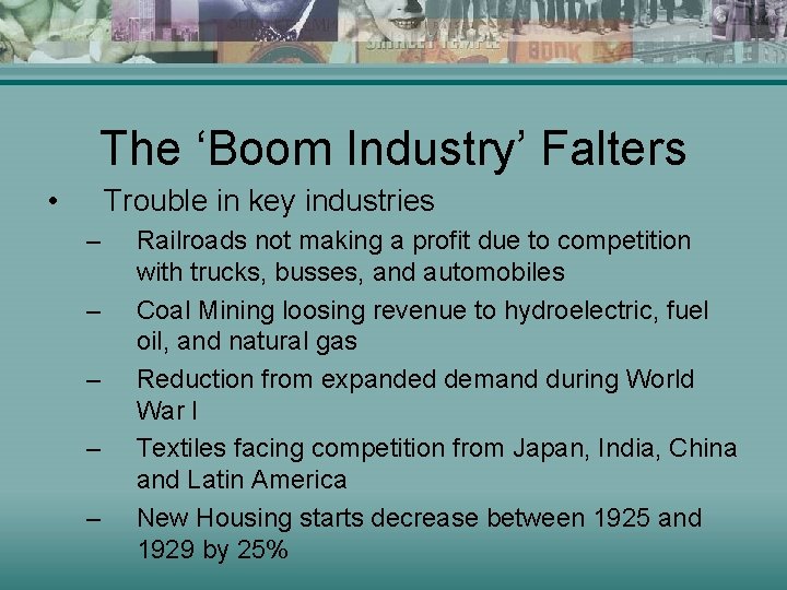 The ‘Boom Industry’ Falters • Trouble in key industries – – – Railroads not