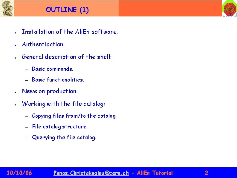 OUTLINE (1) ● Installation of the Ali. En software. ● Authentication. ● General description