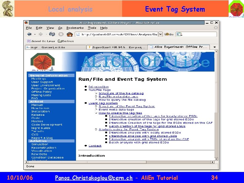 Local analysis 10/10/06 Event Tag System Panos. Christakoglou@cern. ch - Ali. En Tutorial 34