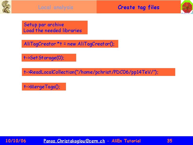 Local analysis Create tag files Setup par archive Load the needed libraries Ali. Tag.