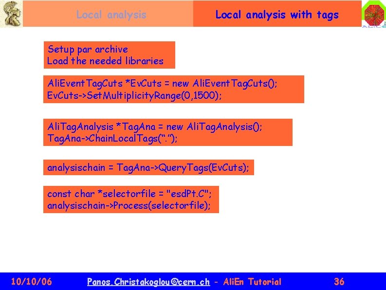 Local analysis with tags Setup par archive Load the needed libraries Ali. Event. Tag.