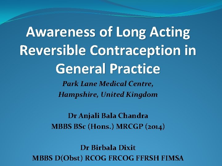 Awareness of Long Acting Reversible Contraception in General Practice Park Lane Medical Centre, Hampshire,