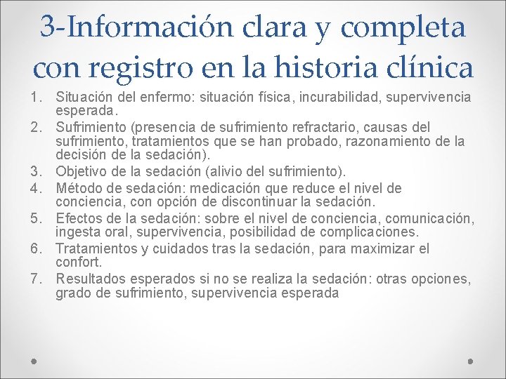 3 -Información clara y completa con registro en la historia clínica 1. Situación del