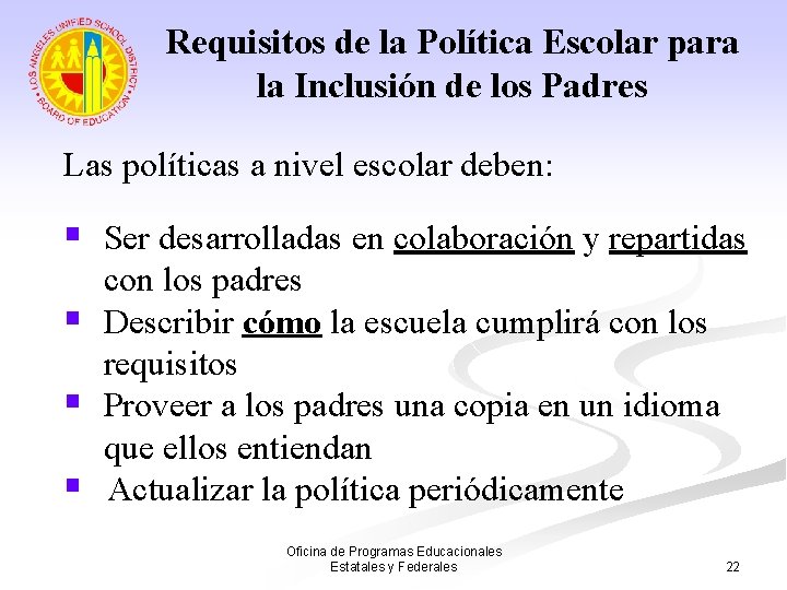 Requisitos de la Política Escolar para la Inclusión de los Padres Las políticas a