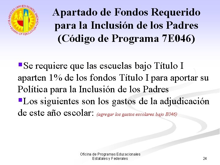 Apartado de Fondos Requerido para la Inclusión de los Padres (Código de Programa 7