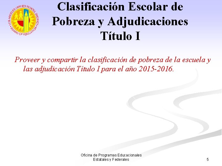 Clasificación Escolar de Pobreza y Adjudicaciones Título I Proveer y compartir la clasificación de