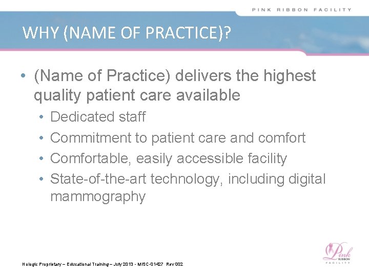 WHY (NAME OF PRACTICE)? • (Name of Practice) delivers the highest quality patient care